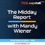 12:05 pm - The Midday Report with Mandy Wiener