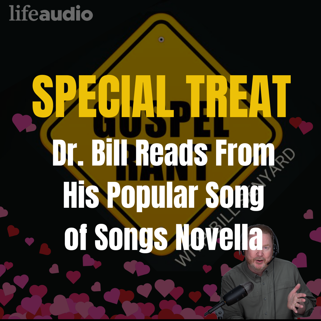 SPECIAL TREAT: Dr. Bill reads from his Song of Songs Novella (SOS11)