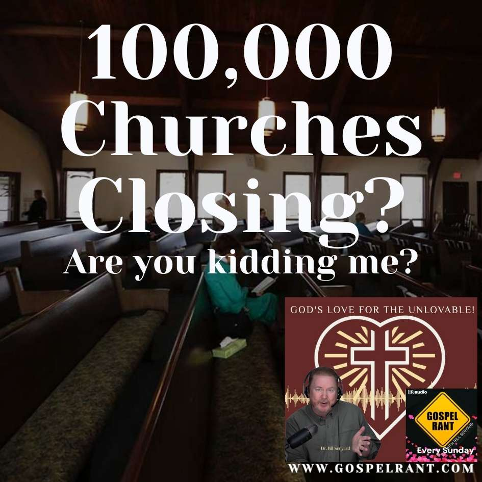 100,000 Churches Closing???