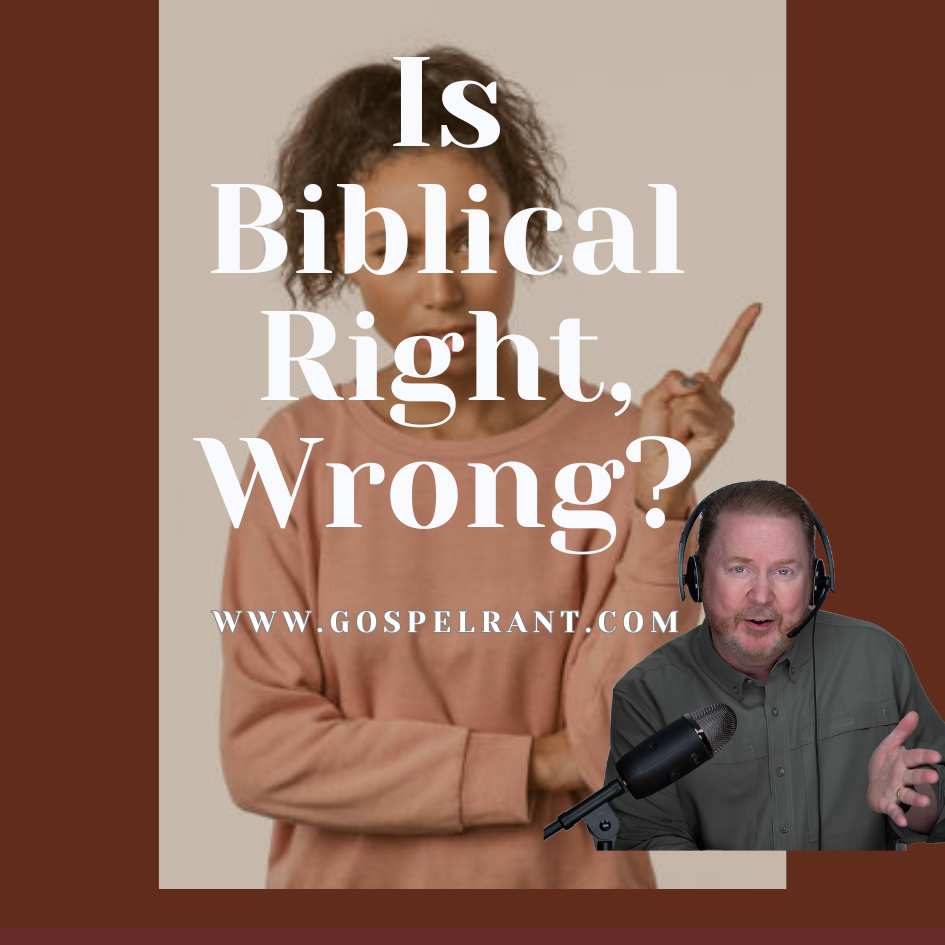 Is Biblical "Right" Wrong? (Hebrews 6)