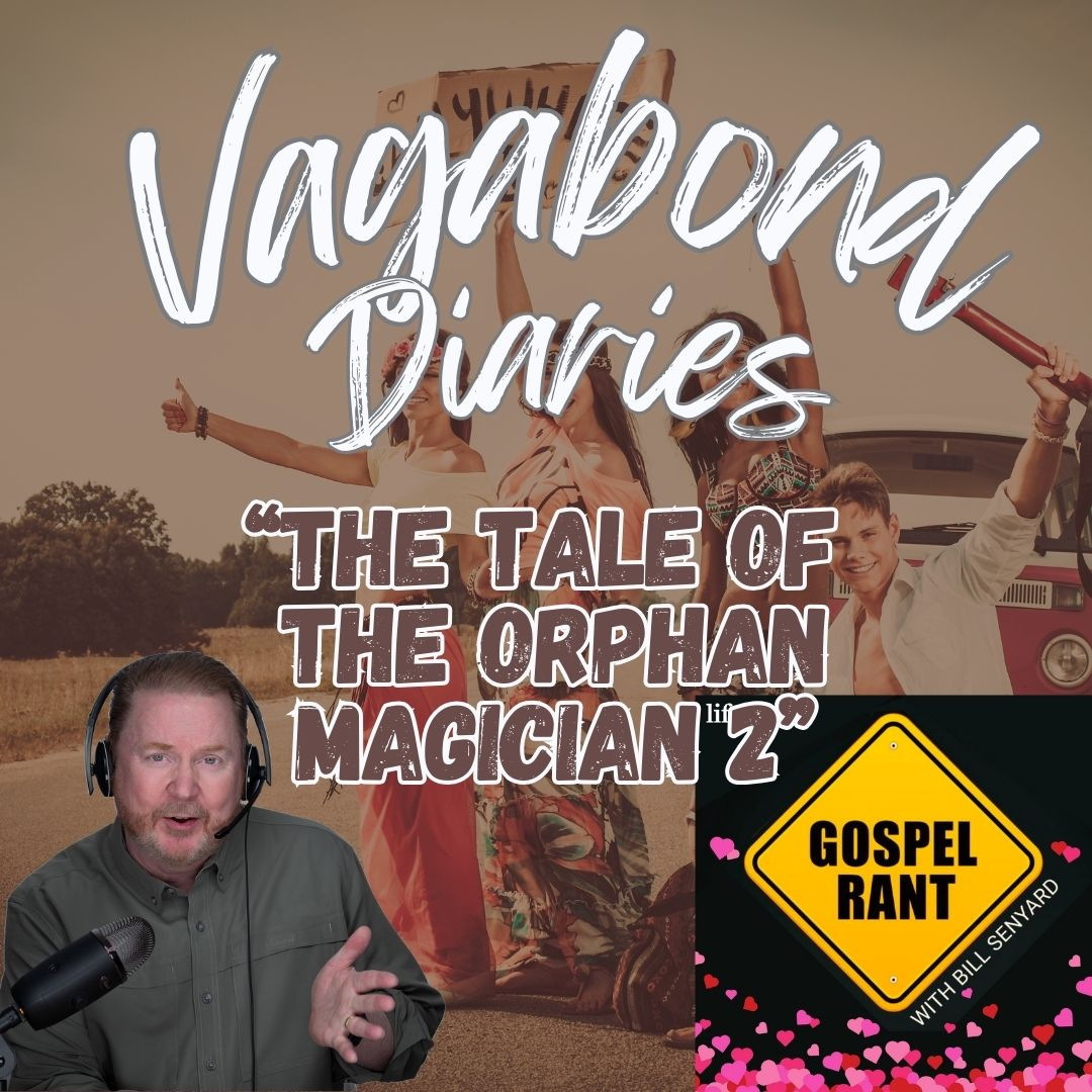 Vagabond Diaries #33: Tale of the Orphan Magician 2
