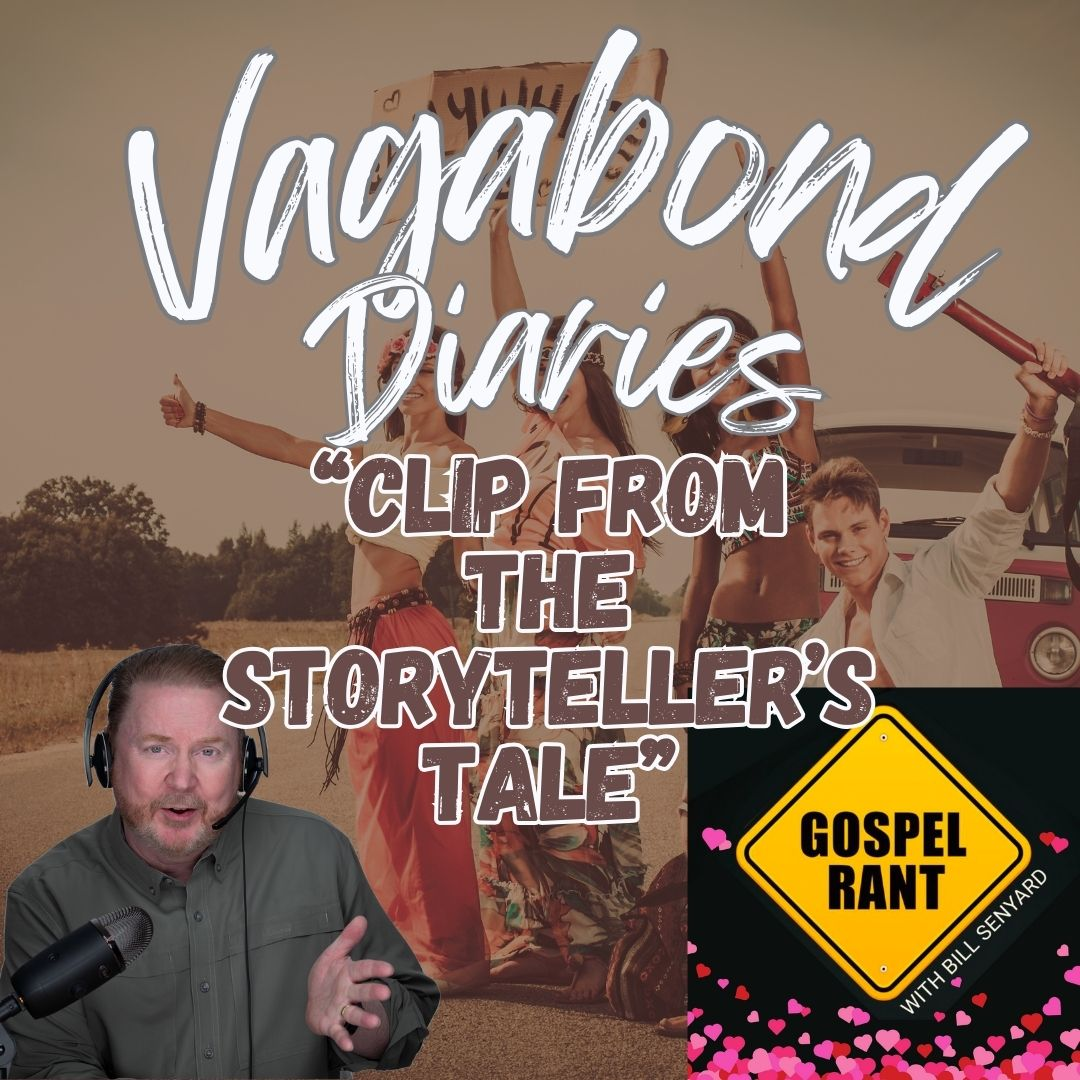 Vagabond Diaries #12 The Storyteller's Tale
