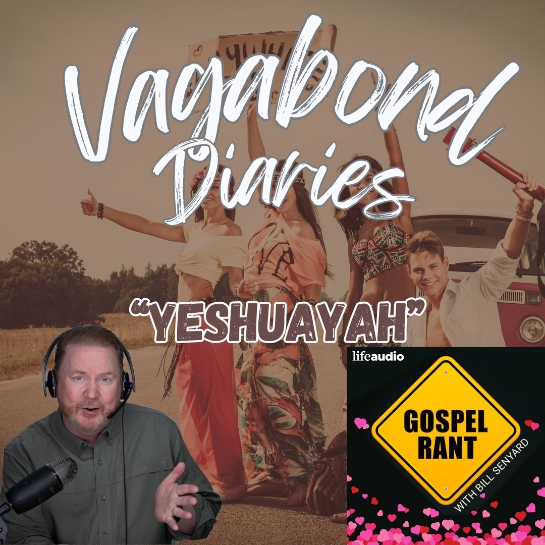 Vagabond Diary #38 Yeshuayah