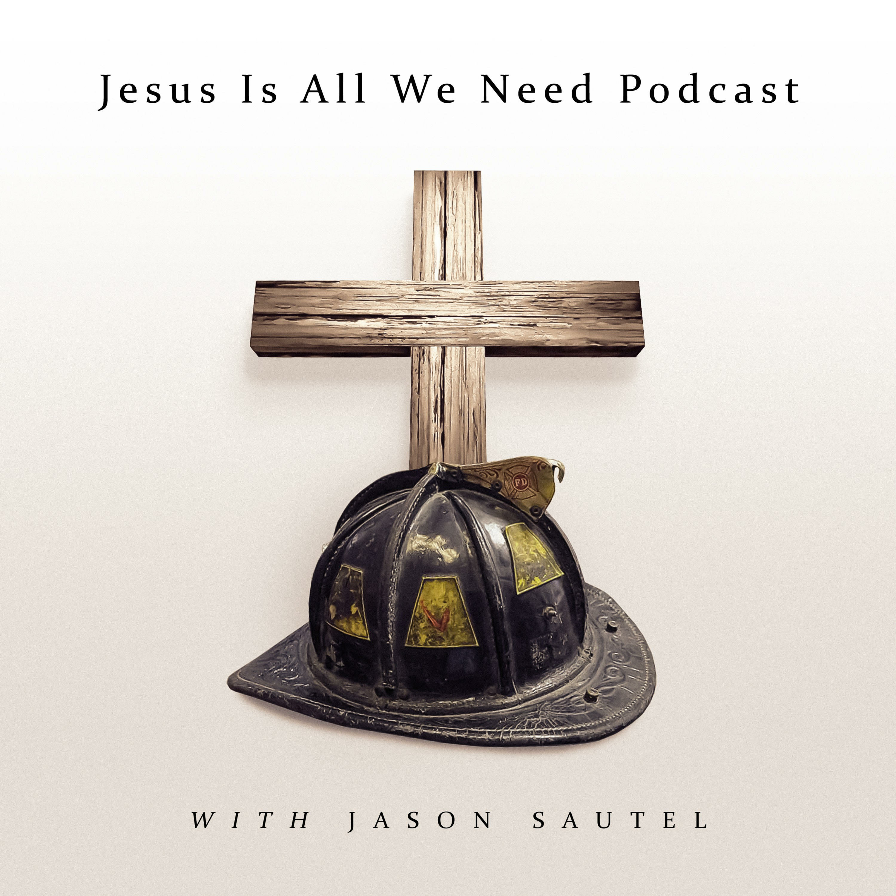 Jesus Is All We Need Podcast with Jason Sautel