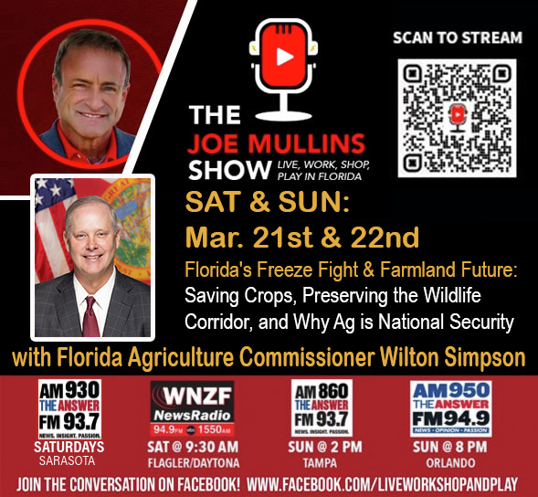 The Joe Mullins Show - Florida's Freeze Fight & Farmland Future: Saving Crops, Preserving the Wildlife Corridor, and Why Ag is National Security