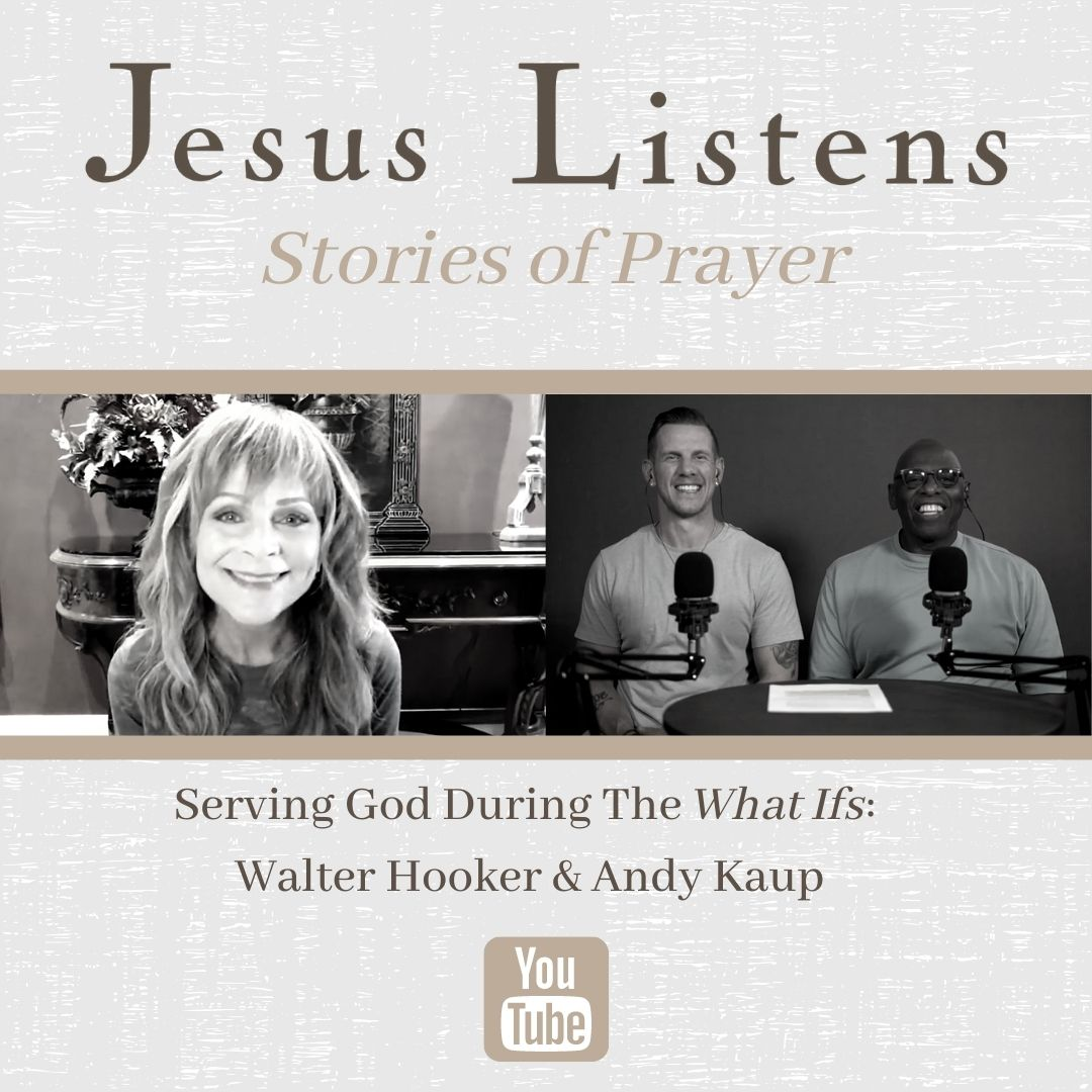 [MONTHLY SERIES] Jesus Listens Stories of Serving God During The What Ifs: Walter Hooker & Andy Kaup