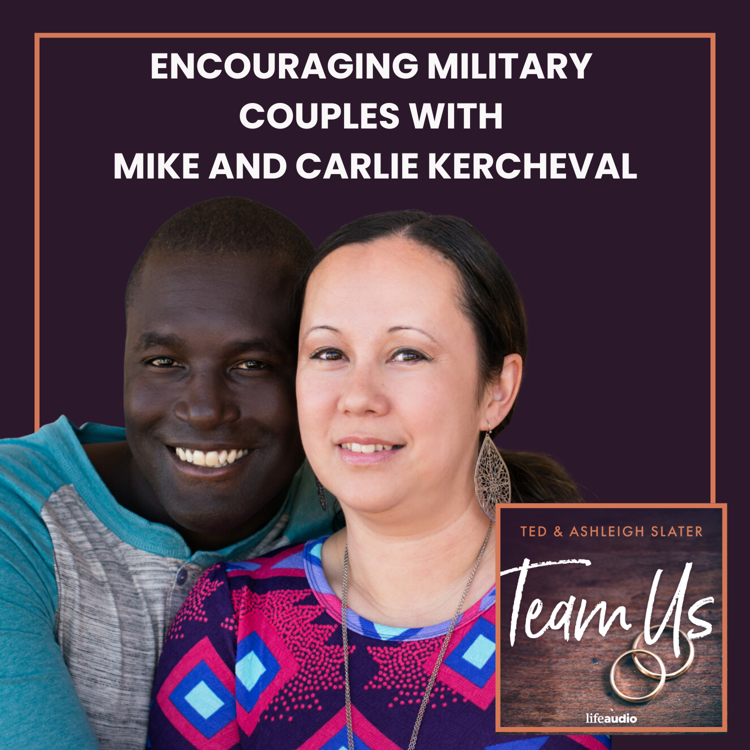 Encouraging Military Couples with Mike and Carlie Kercheval