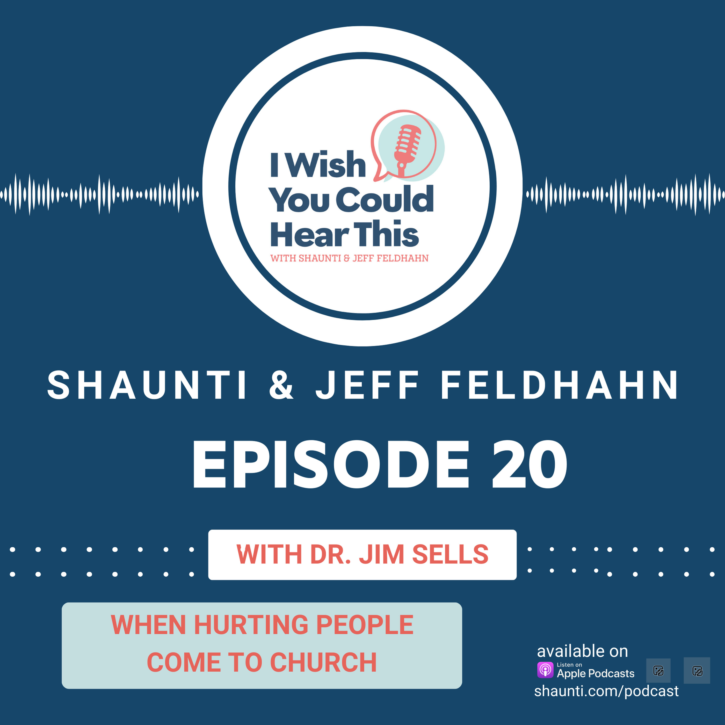 Episode 20: When Hurting People Come To Church NEW BOOK RELEASE with Dr. Jim Sells episode artwork