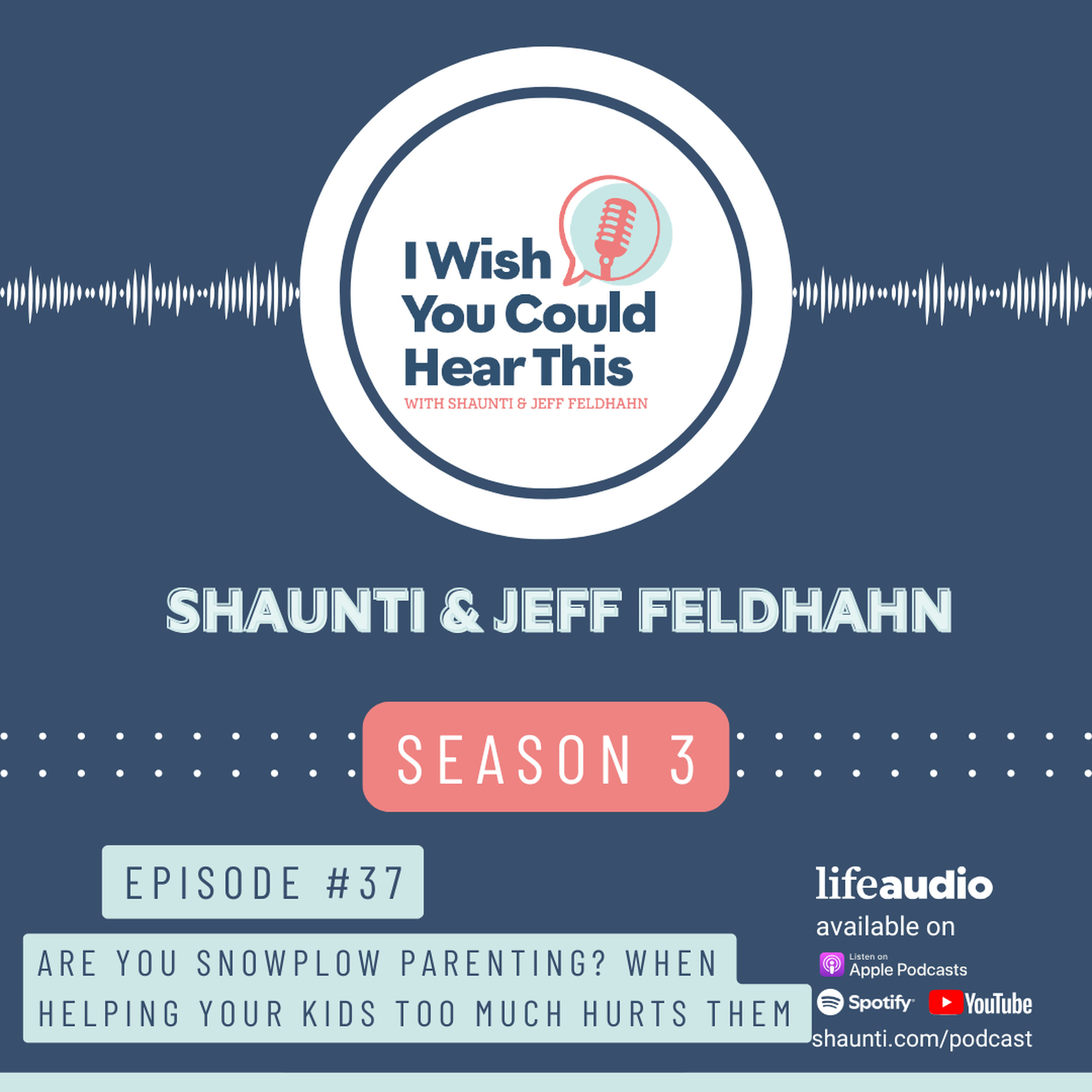 Are You Snowplow Parenting? When Helping Your Kids Too Much Hurts Them - Episode 37 episode artwork