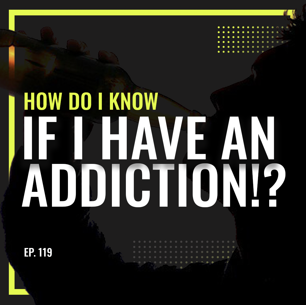 How Do I Know I Have An Addiction?