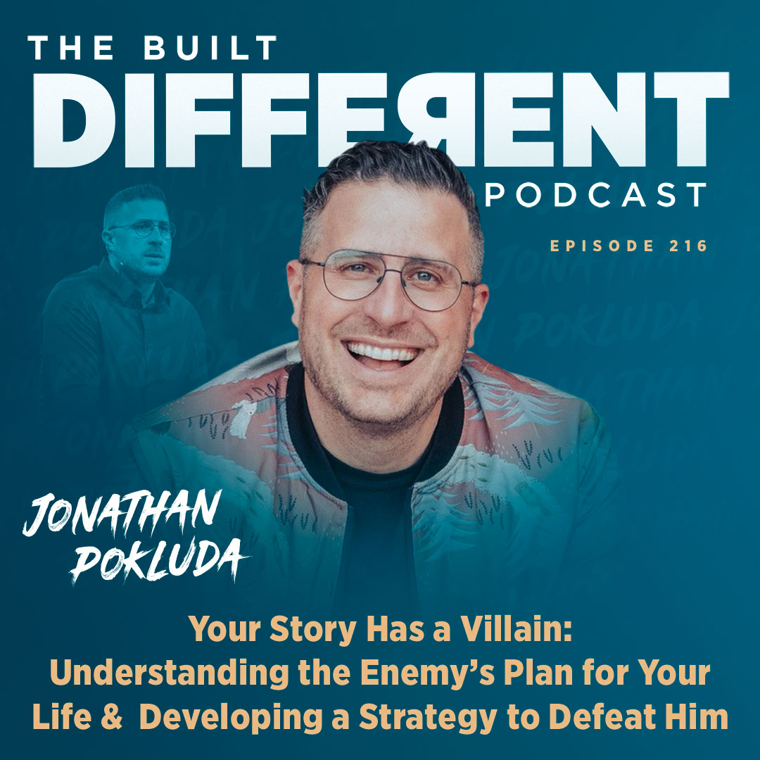 Your Story Has a Villian: Understanding the Enemy’s Plan for Your Life & Developing a Strategy to Defeat Him with NYT Bestselling Author, Renowned Speaker, & Lead Pastor of Harris Creek Baptist Church, Jonathan Pokluda, Ep. 216