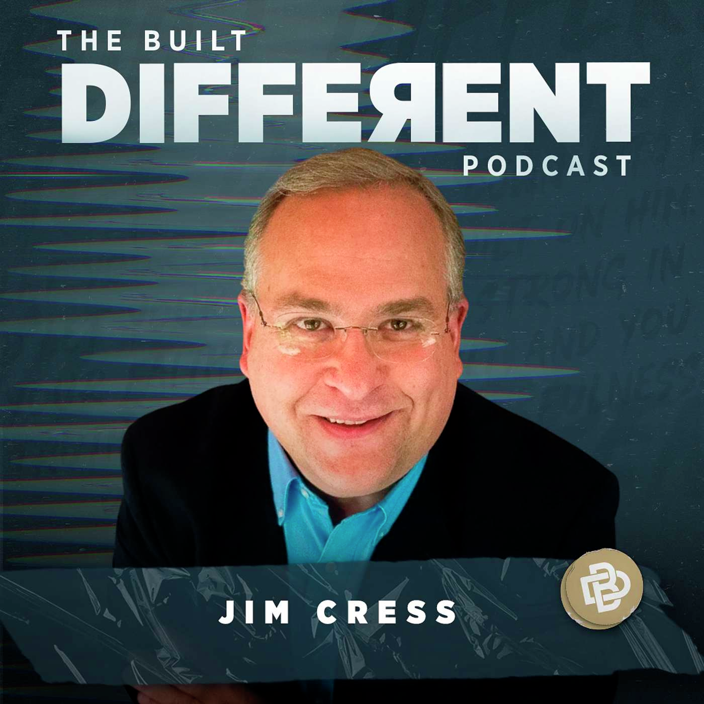 Mastering the Art of Resilience with Renowned Licensed Professional Counselor, Jim Cress, Ep. 090