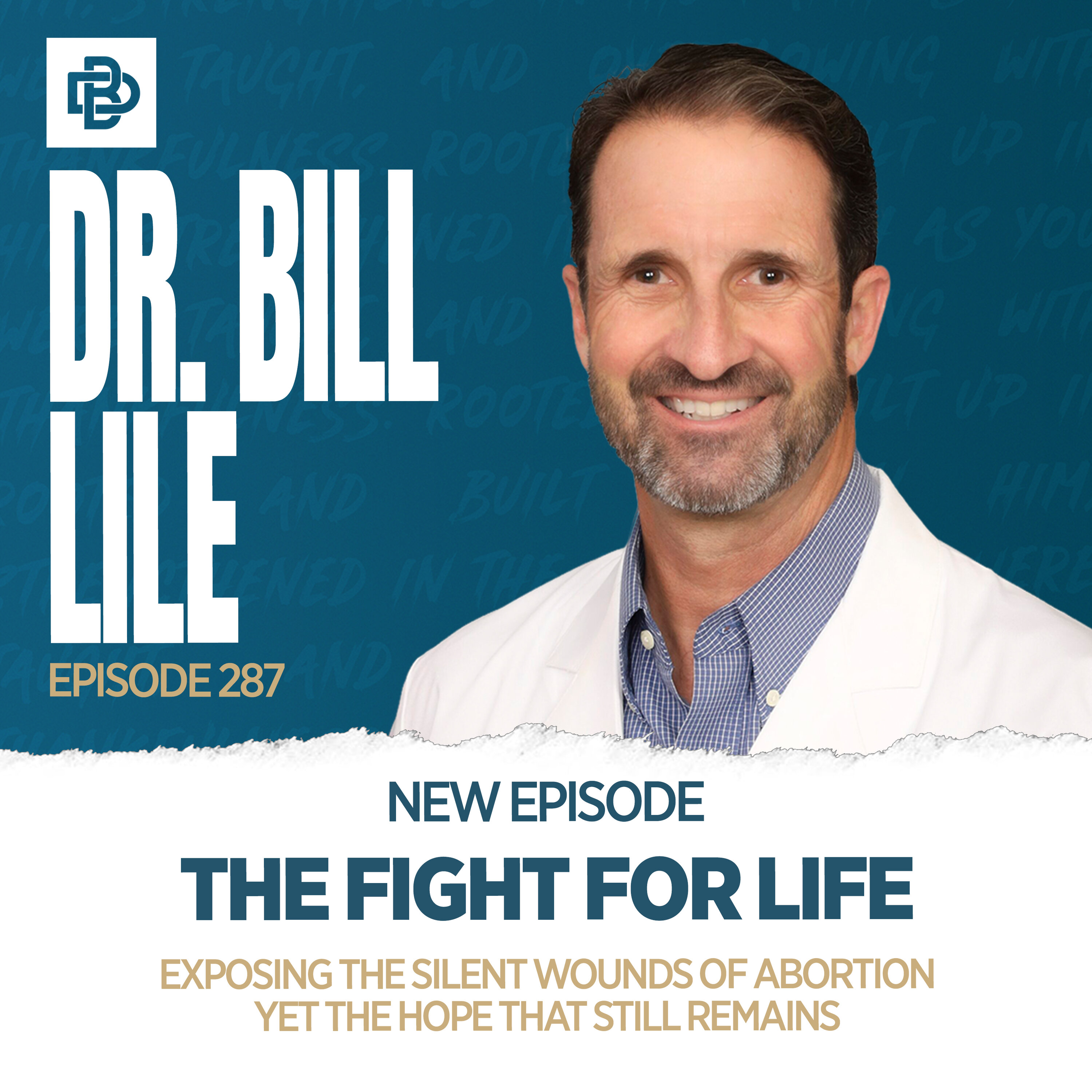 The Fight for Life: Exposing the Silent Wounds of Abortion yet the Hope That Still Remains, Ep. 287 The Fight for Life: Exposing the Silent Wounds of Abortion yet the Hope That Still Remains, Ep. 287