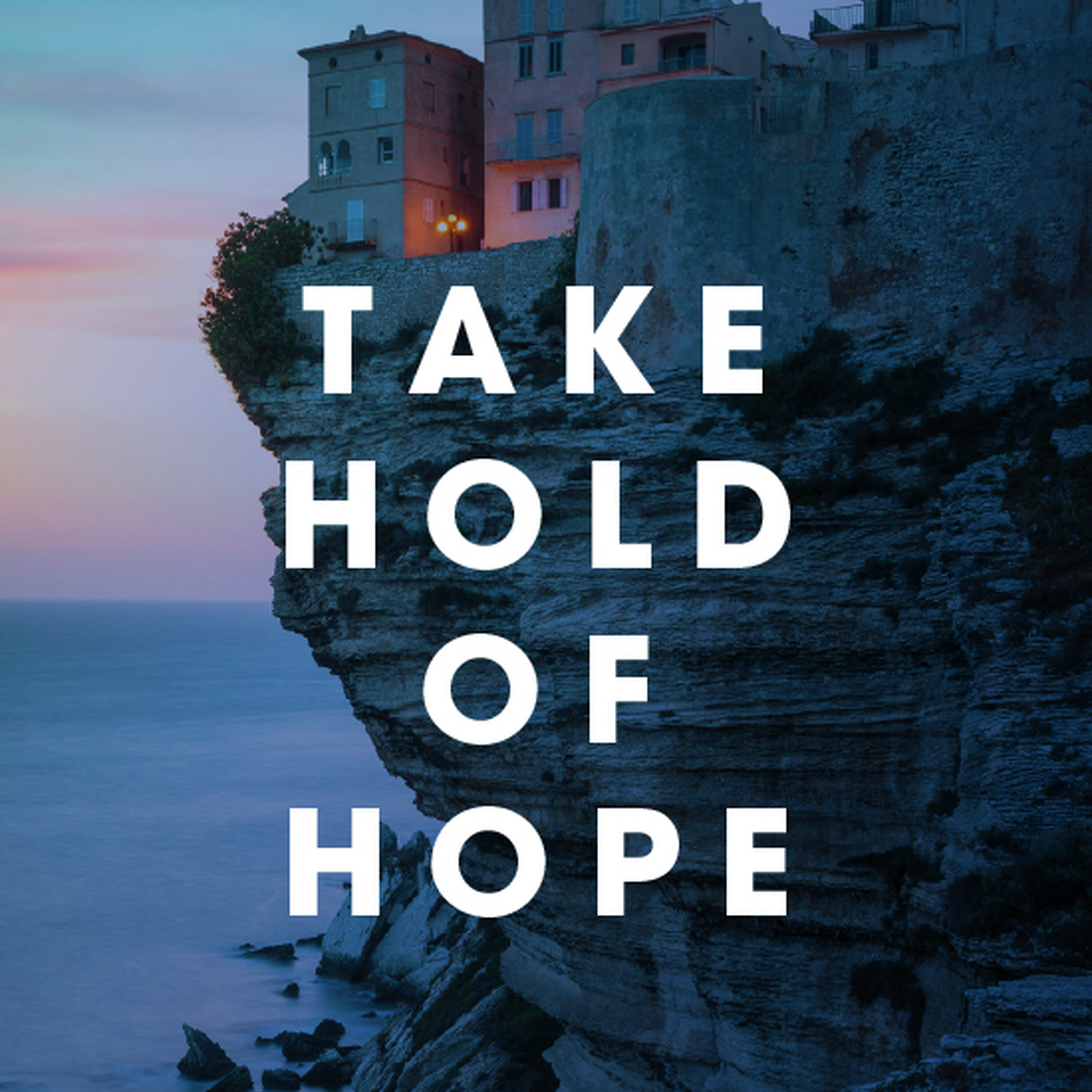 Take Hold of Hope Take Hold of Hope
