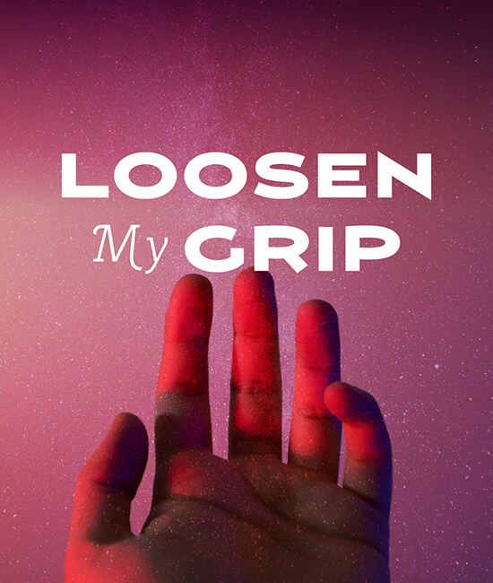 Loosen My Grip