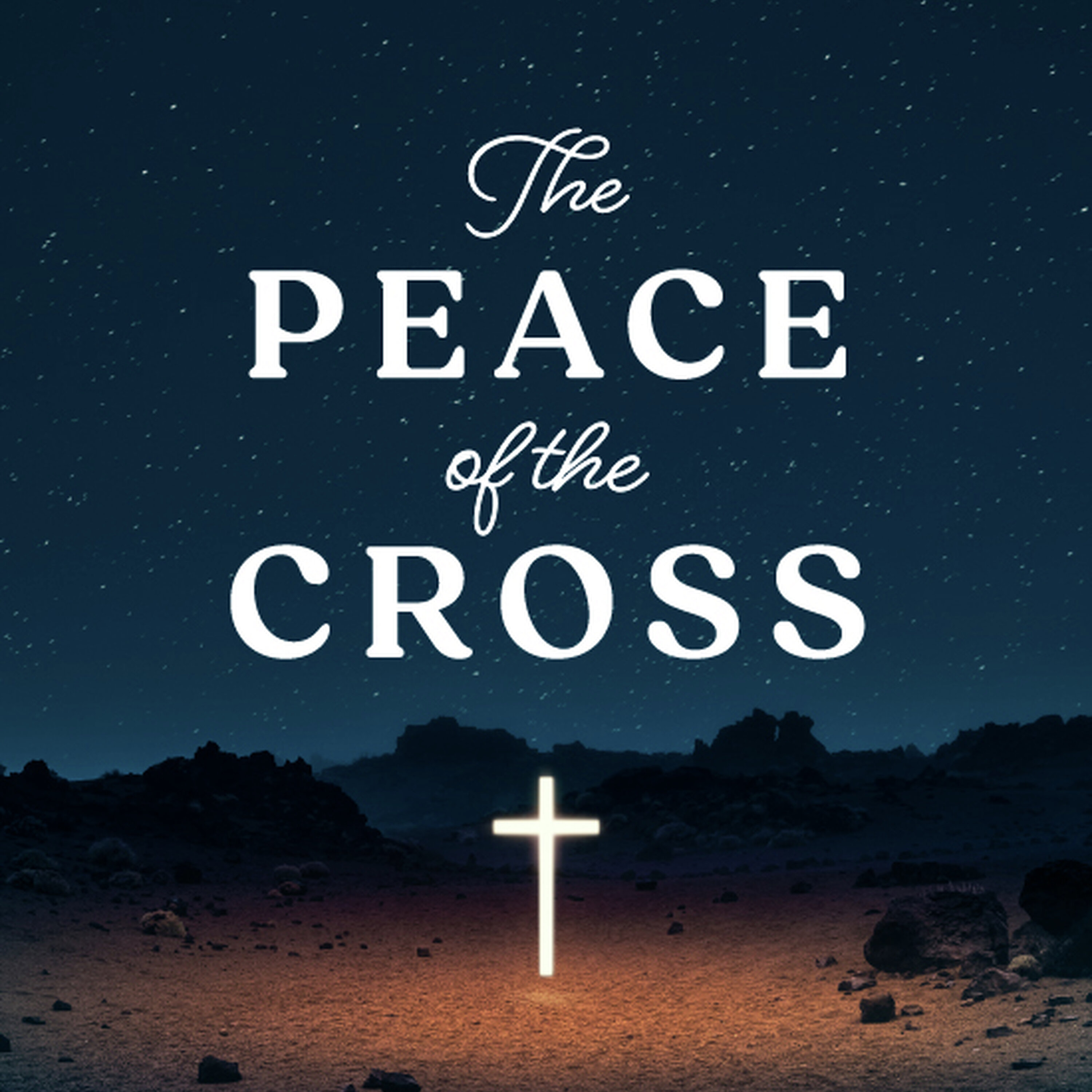 The Peace of the Cross The Peace of the Cross