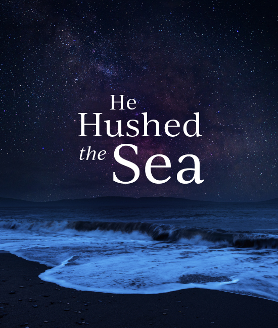 He Hushed the Sea