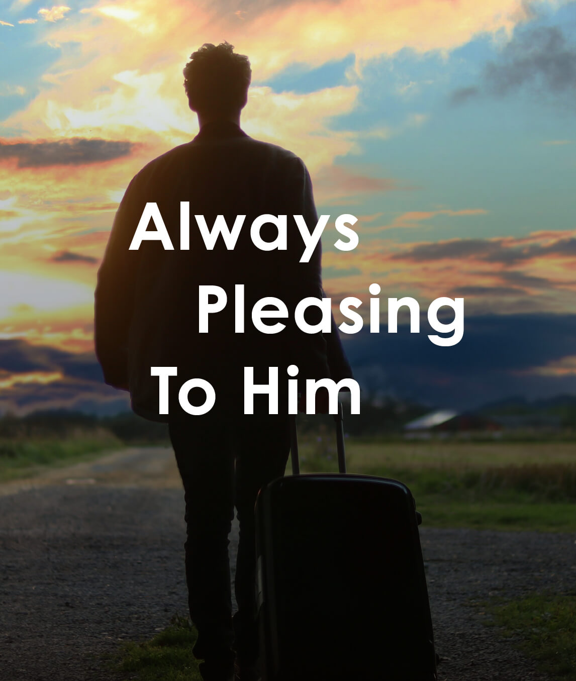 Always Pleasing to Him