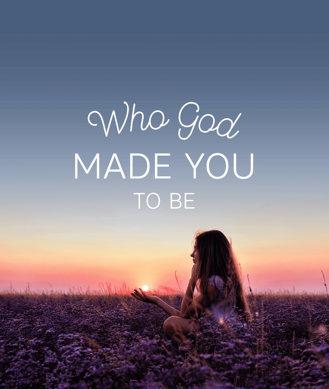 Who God Made You to Be