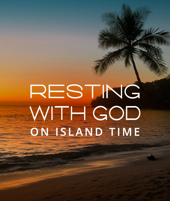 Resting With God on Island Time