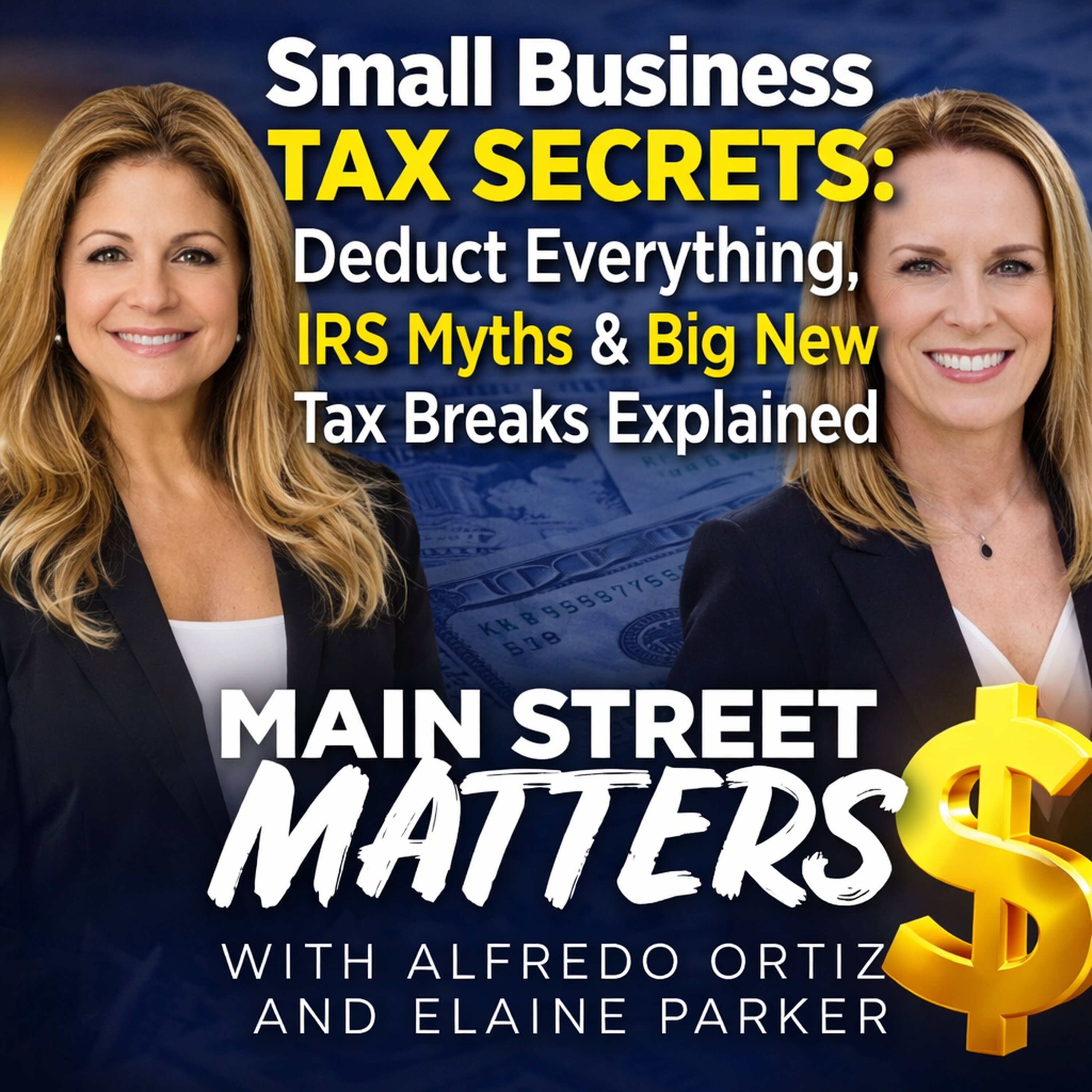 Small Business Tax Secrets: Deduct Everything, IRS Myths & Big New Tax Breaks Explained episode artwork