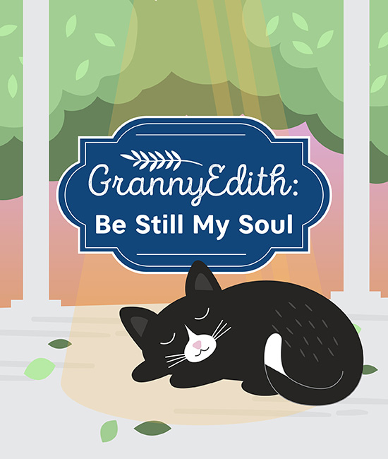 Granny Edith: Be Still My Soul