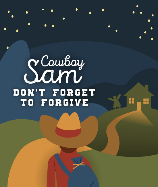 Cowboy Sam: Don’t Forget to Forgive