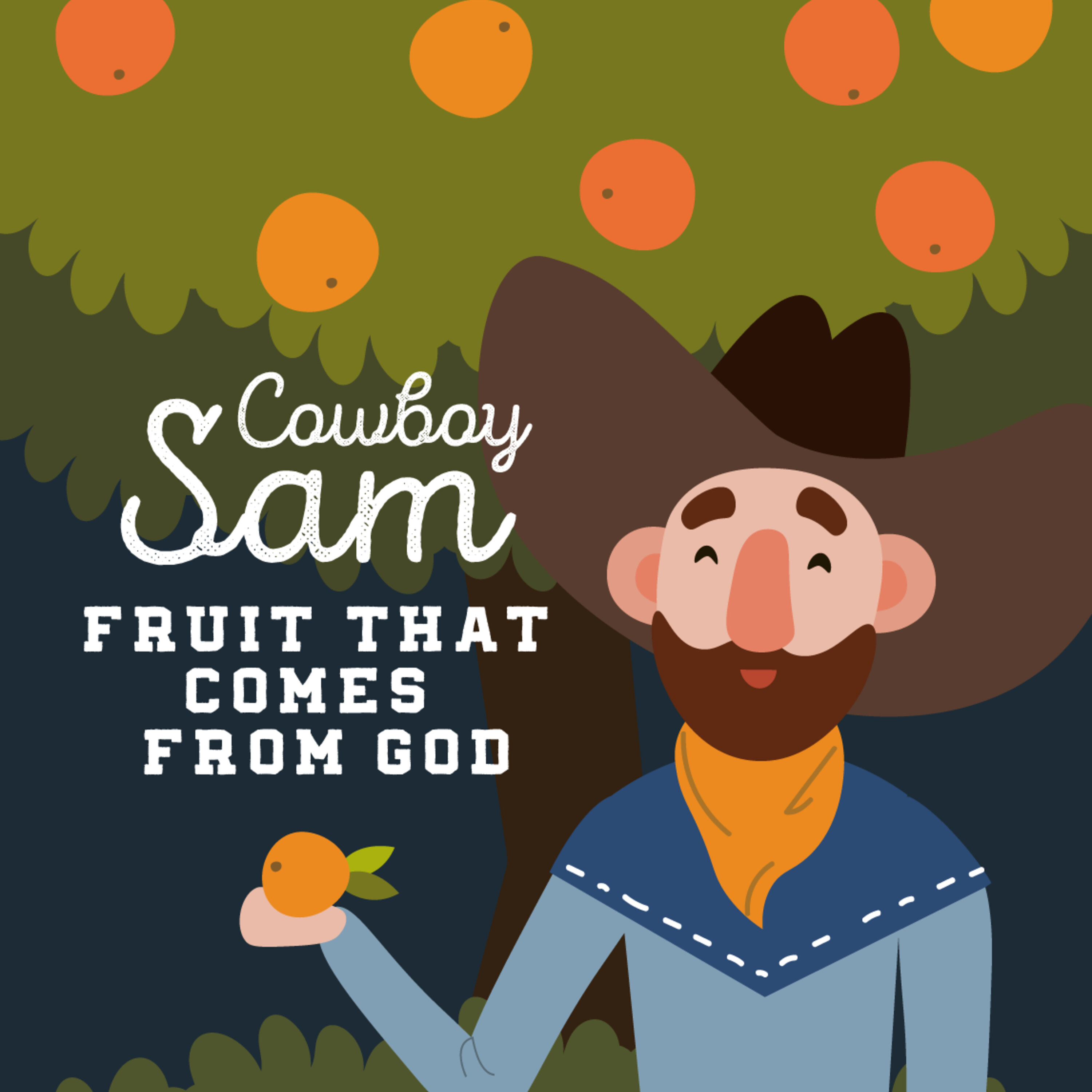 Cowboy Sam: Fruit That Comes From God