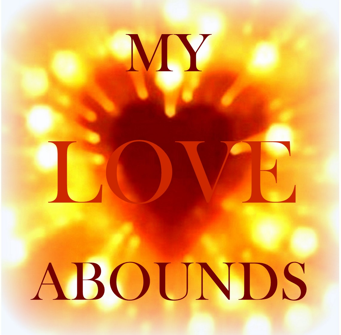 07-11-19 IT'S YOUR DIVINE DESTINY - MY LOVE ABOUNDS