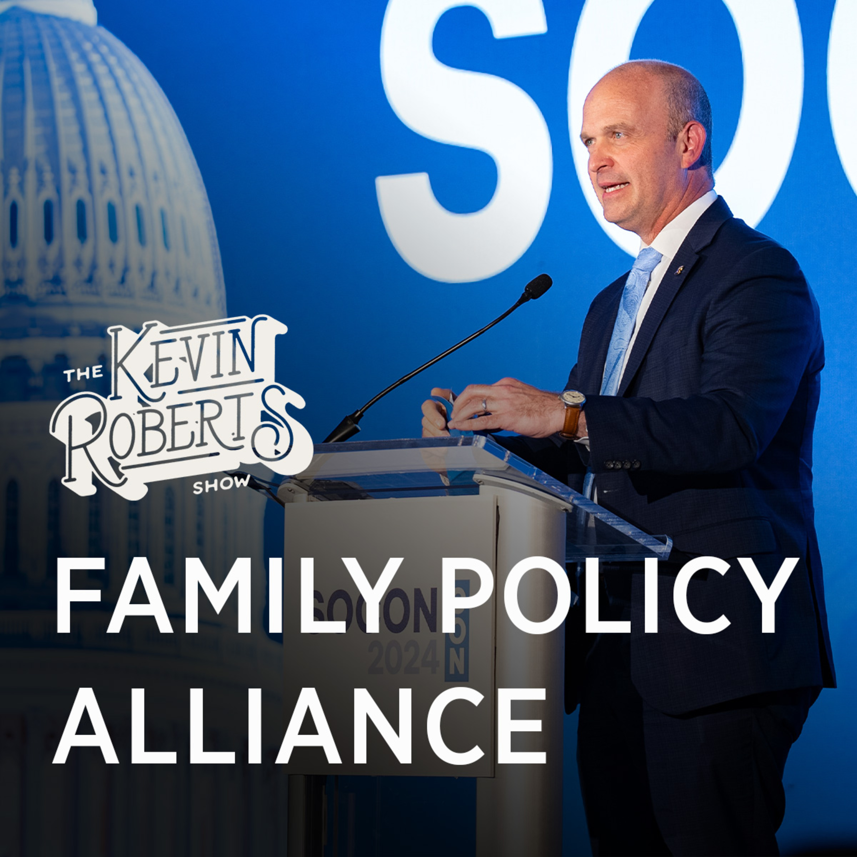 Faith, Family, and the Fight for America’s Future | Family Policy Alliance episode artwork