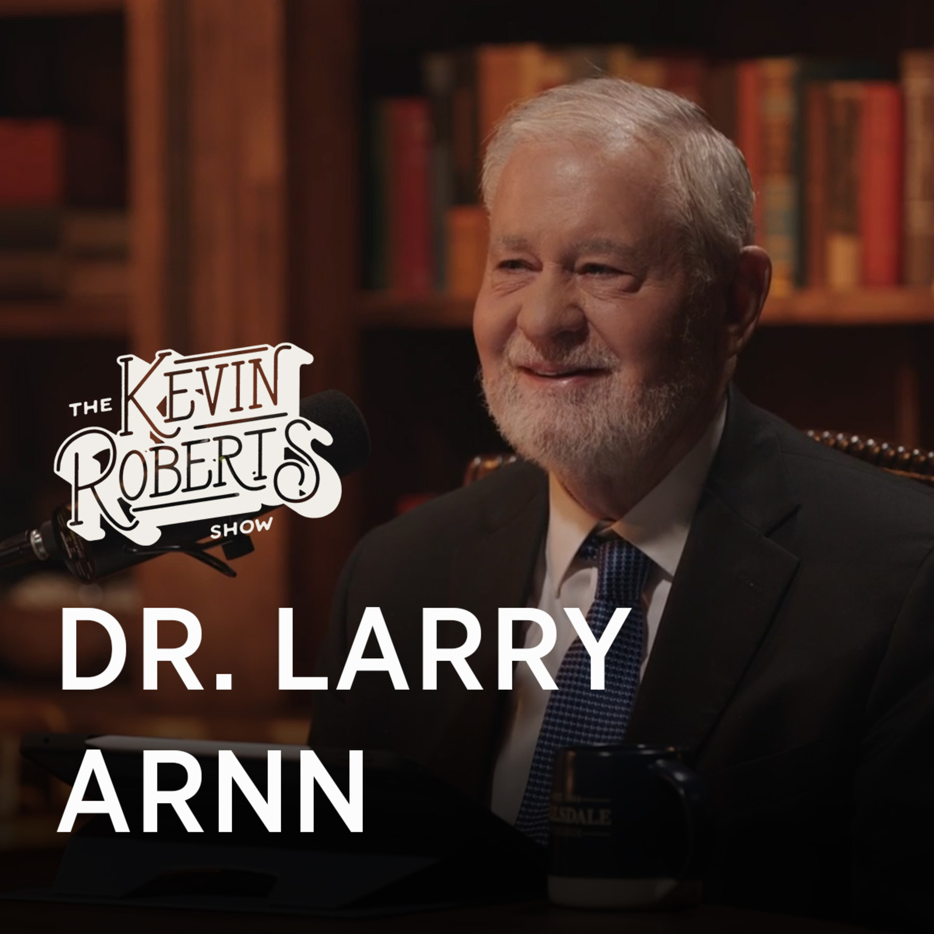 Dr. Larry Arnn | Restoring American Education episode artwork