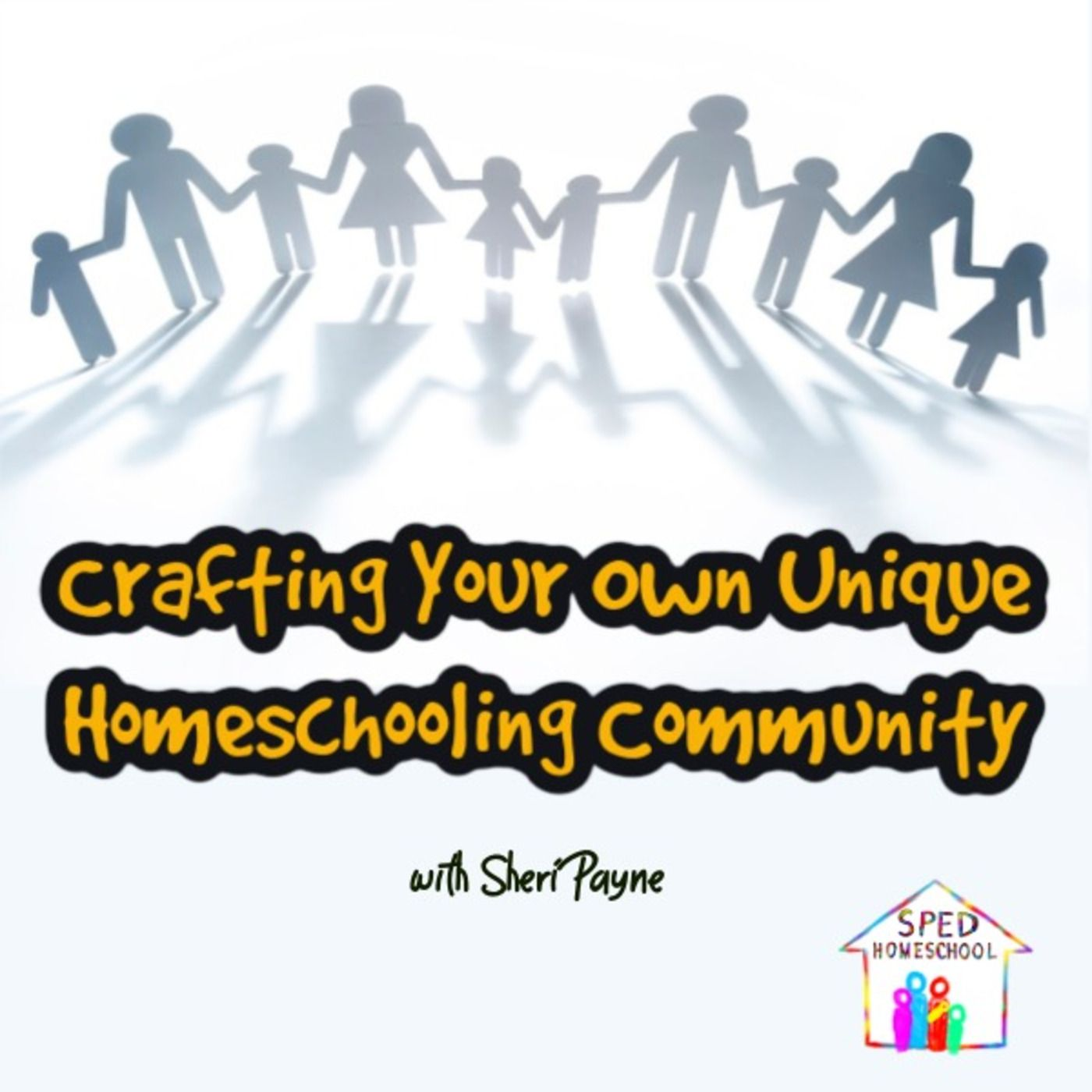 Episode 130: Crafting Your Own Unique Homeschooling Community