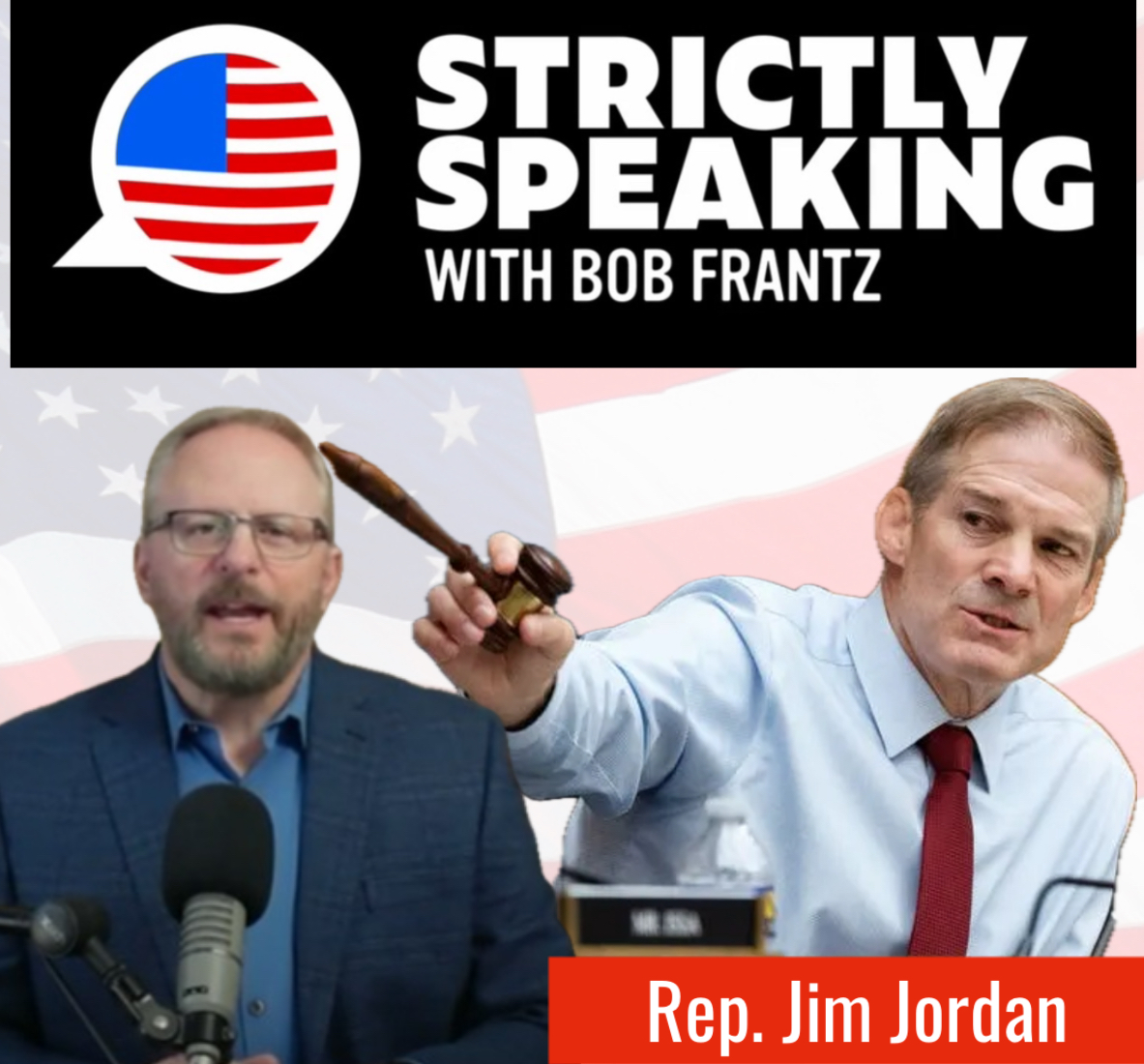 3-27-25 | Strictly Speaking With Bob Frantz Welcomes Congressman Jim Jordan