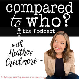 Heather Talks Body Image & Comparison with Say So! Podcast