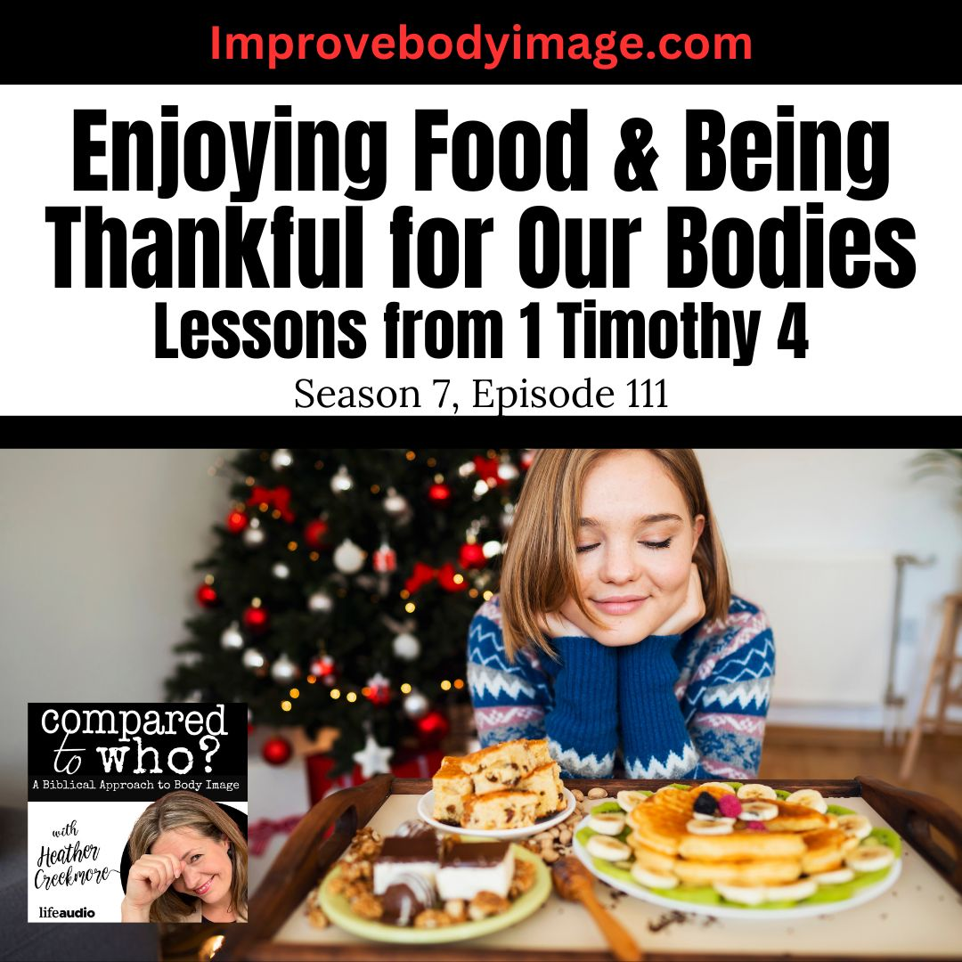 Enjoying Food & Being Thankful for Our Bodies: Lessons from 1 Timothy 4