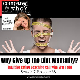 Why Give Up the Diet Mentality: Intuitive Eating Coaching Call