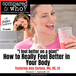How to Really Feel Better in Your Body Featuring Amy Carlson, RD