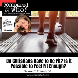Do Christians Have to Be Fit? Will I Ever Feel Fit Enough?