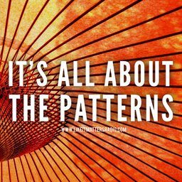 06/28/22 It's All About The Patterns!