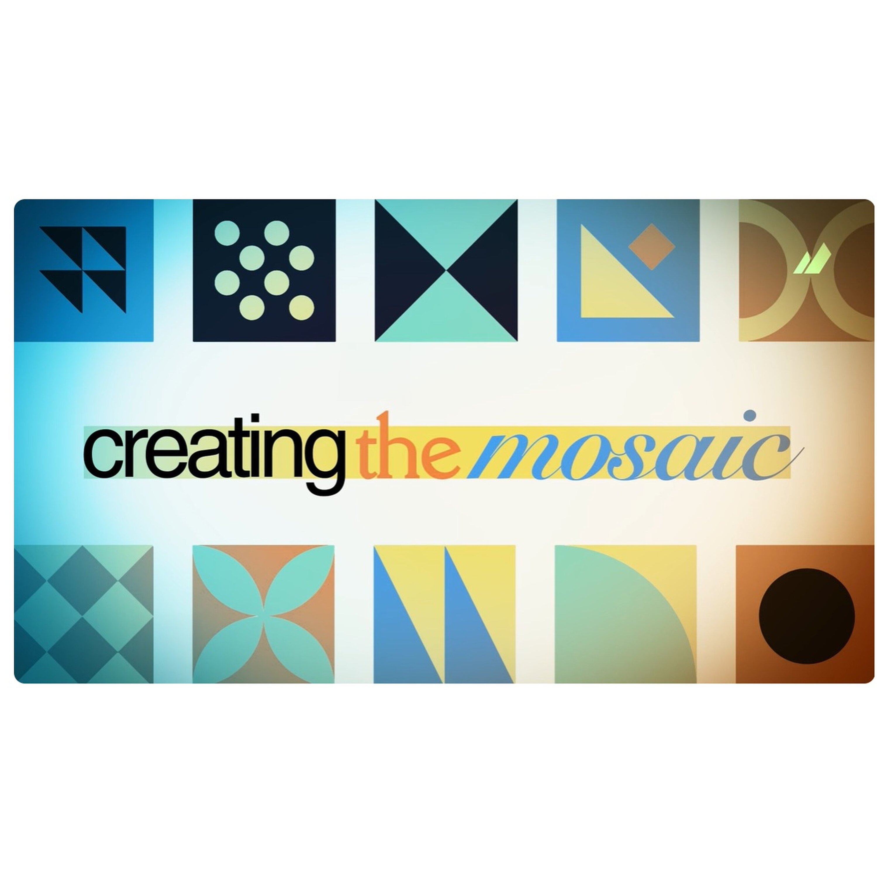 Creating The Mosaic Pt 6 episode artwork