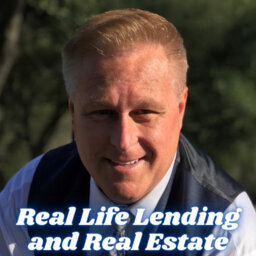 Real Life Lending and Real Estate