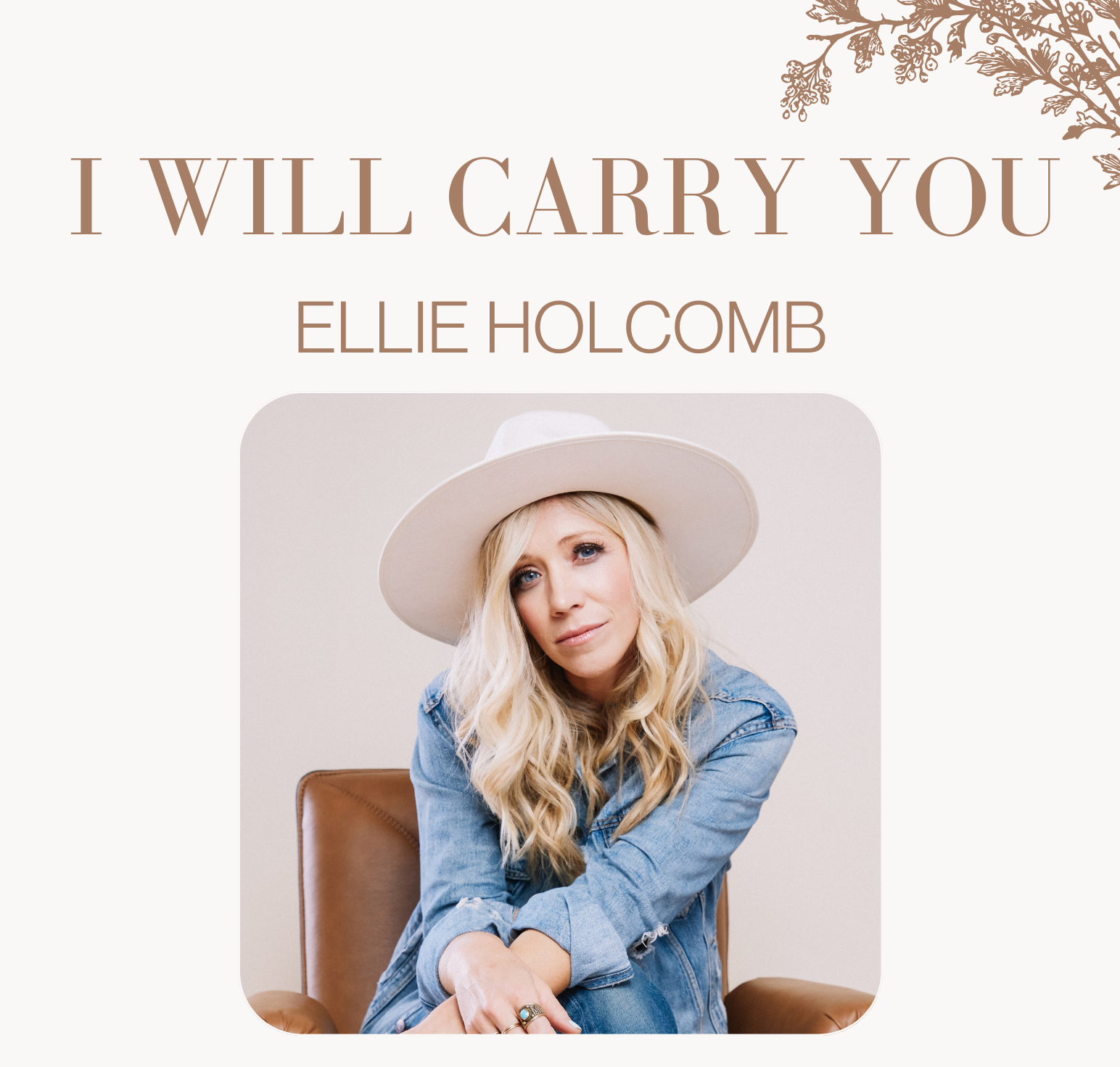 The Story Behind Ellie Holcomb-I Will Carry You
