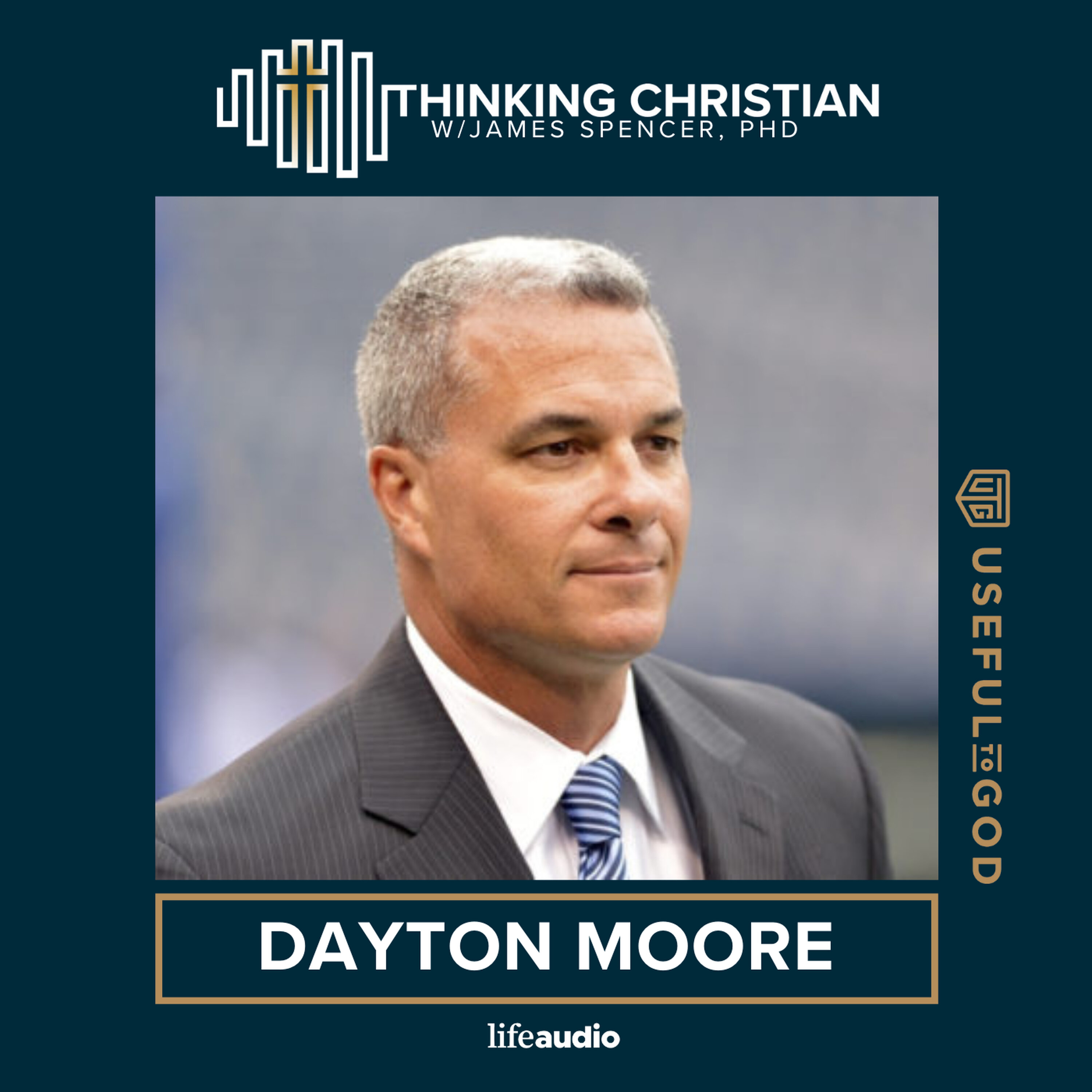Thinking about Faith, Leadership, and Baseball: A Conversation with Dayton Moore Thinking about Faith, Leadership, and Baseball: A Conversation with Dayton Moore