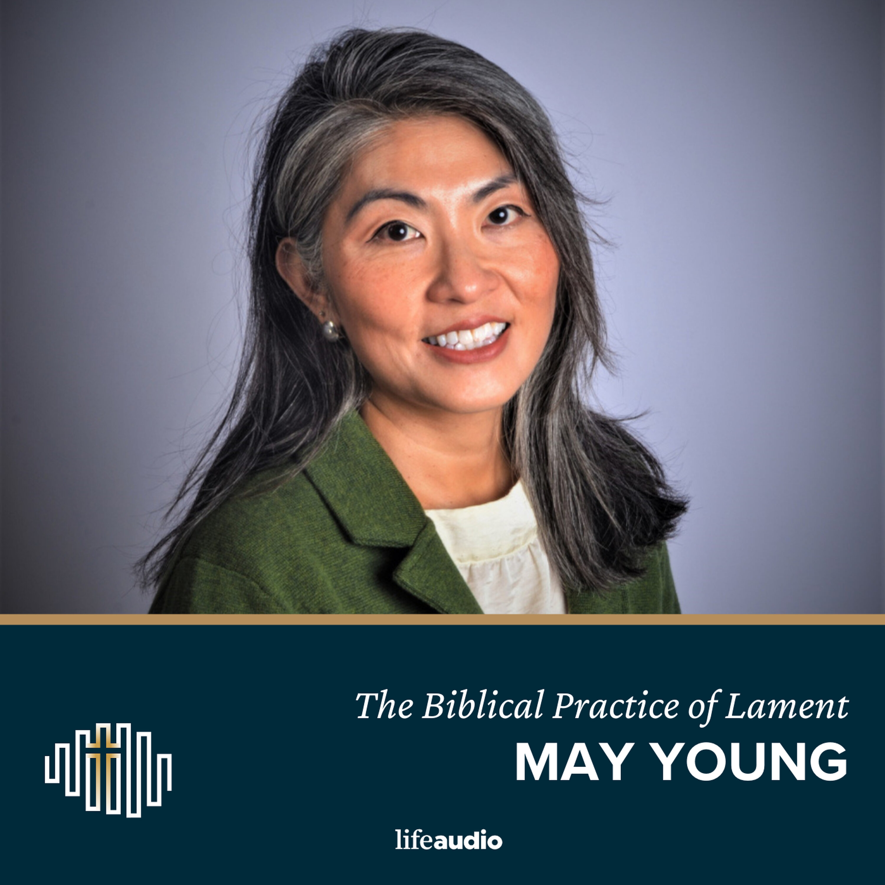 Thinking about the Practice of Biblical Lament: A Conversation with Dr. May Young Thinking about the Practice of Biblical Lament: A Conversation with Dr. May Young