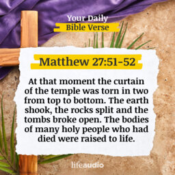 Lent - What Happened the Moment Jesus Died (Matthew 27:51-52)