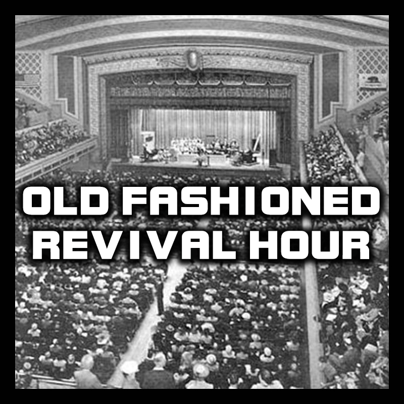 Old Fashioned Revival Hour 03-08-26