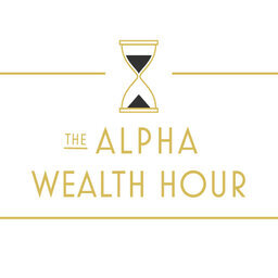 Alpha Wealth Hour - 3-5-2022