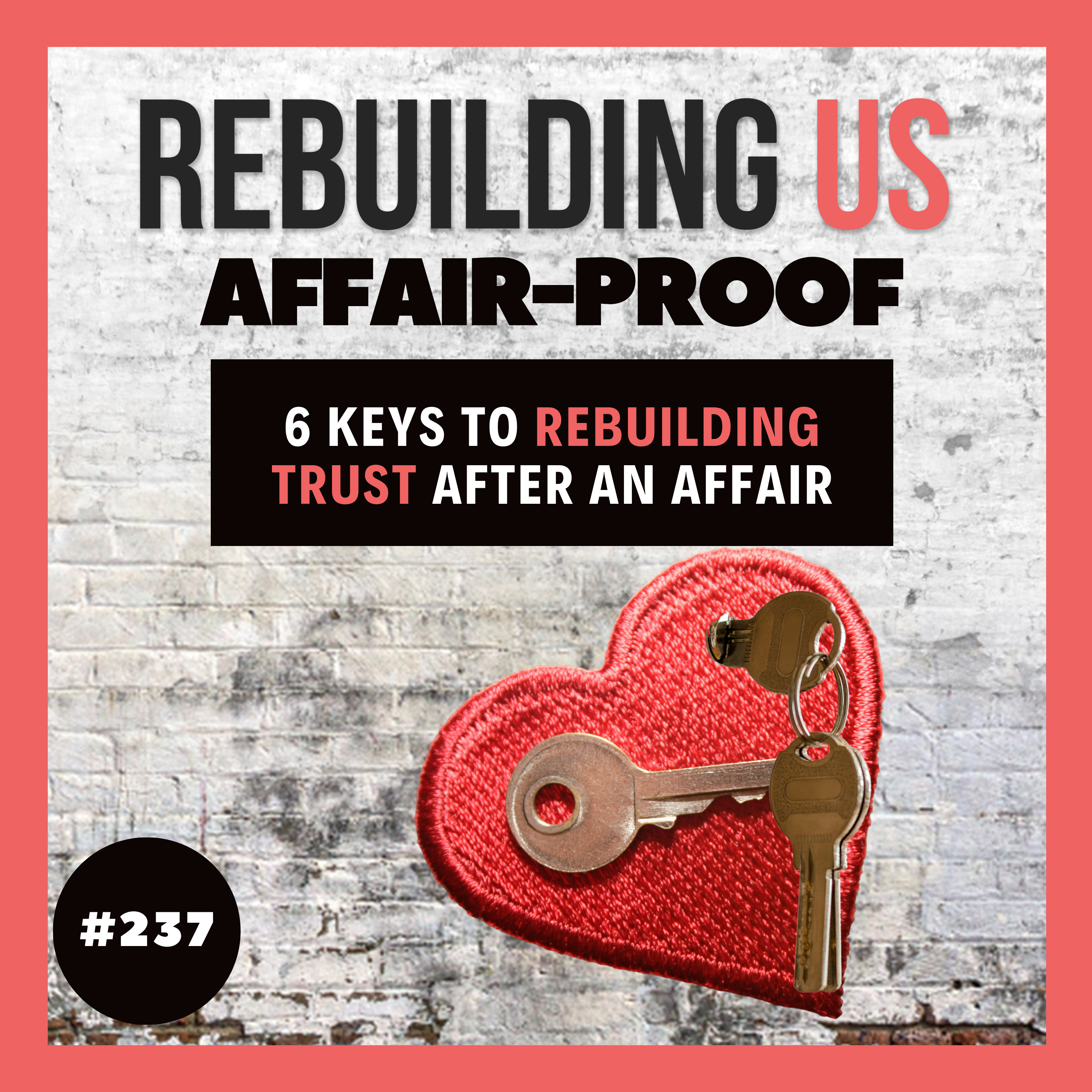 6 Keys to Rebuild Trust After an Affair [Affair-Proof]