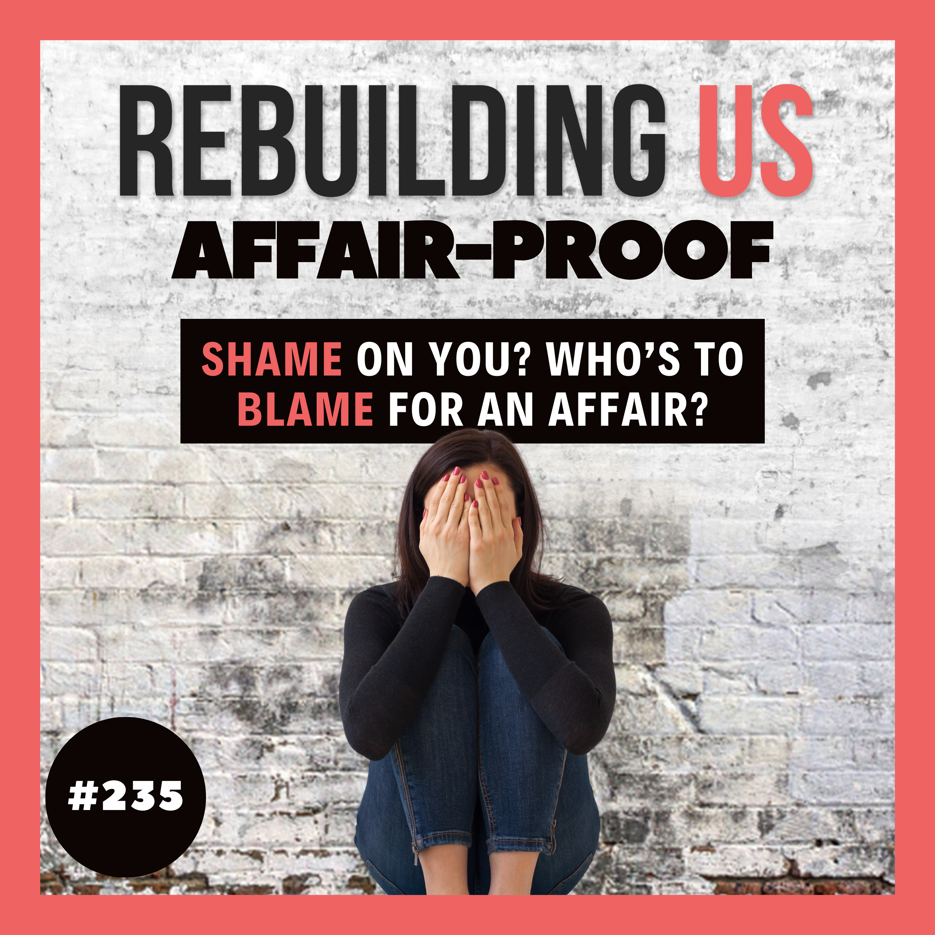Shame on You? Who's Really to Blame for an Affair? [Affair-Proof]