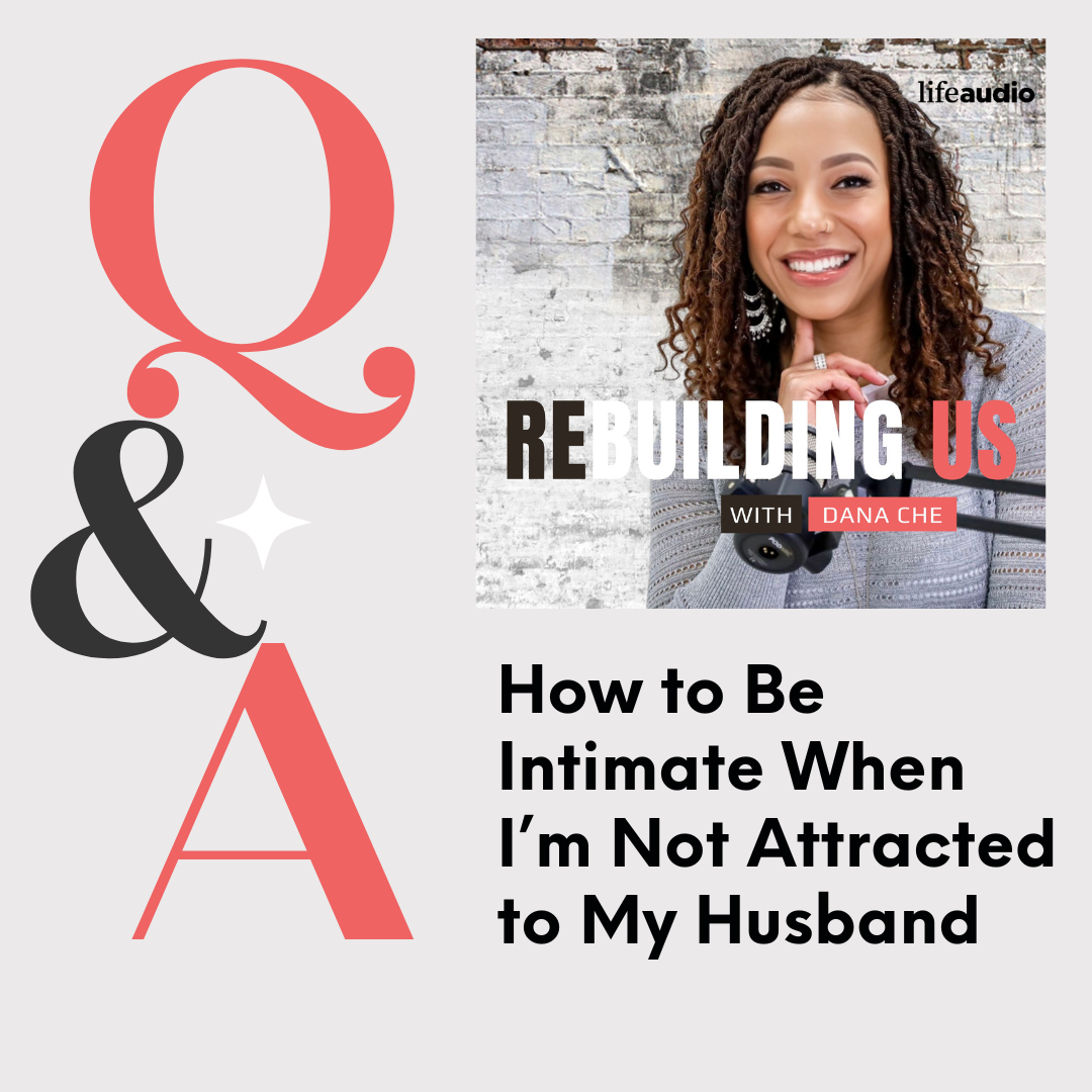 Q & A: How to Be Intimate When I'm Not Attracted to My Husband